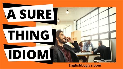 sure thing idiom.